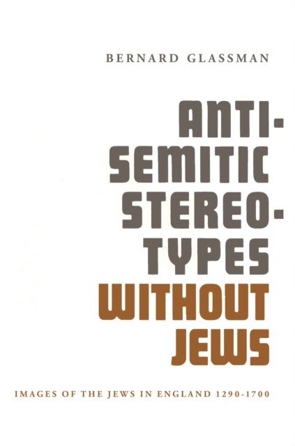 Bernard Glassman - Anti-Semitic Stereotypes Without Jews, E-bok