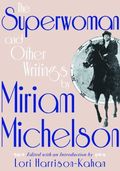 Superwoman and Other Writings by Miriam Michelson
