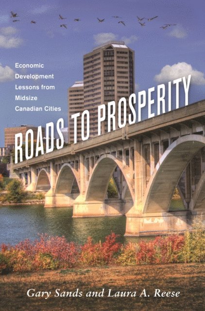 Laura A. Reese, Gary S. Sands - Roads to Prosperity, E-bok