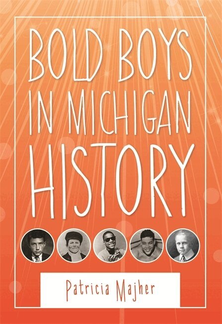 Patricia Majher - Bold Boys in Michigan History, Häftad