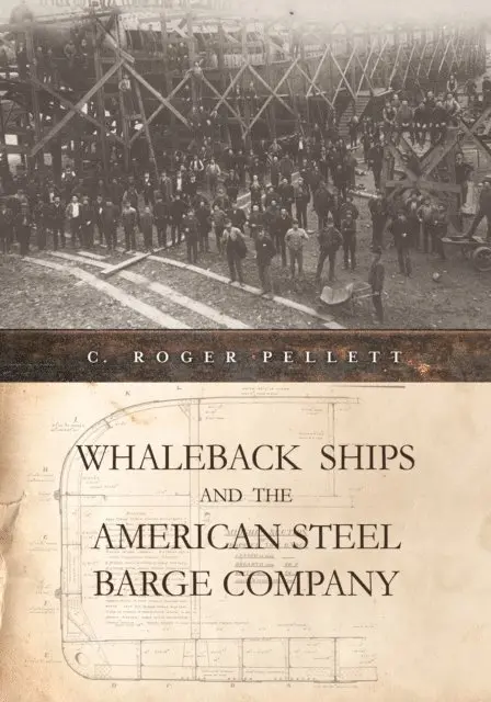 Whaleback Ships and the American Steel Barge Company