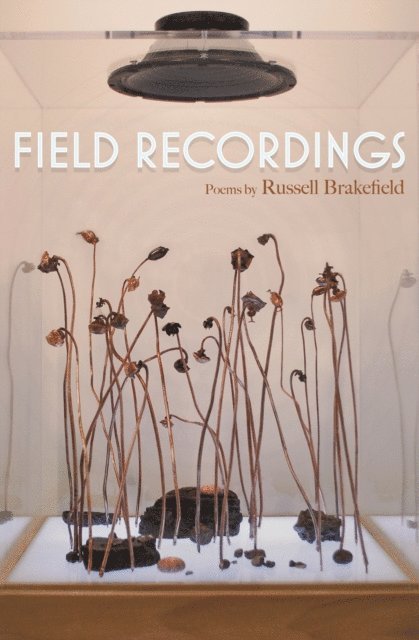 Russell Brakefield - Field Recordings, E-bok