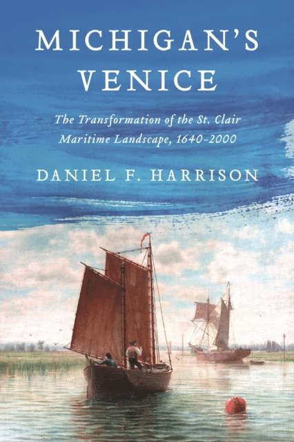 Daniel F. Harrison - Michigan's Venice, E-bok. Tillgänglighet: Lägg i varukorg