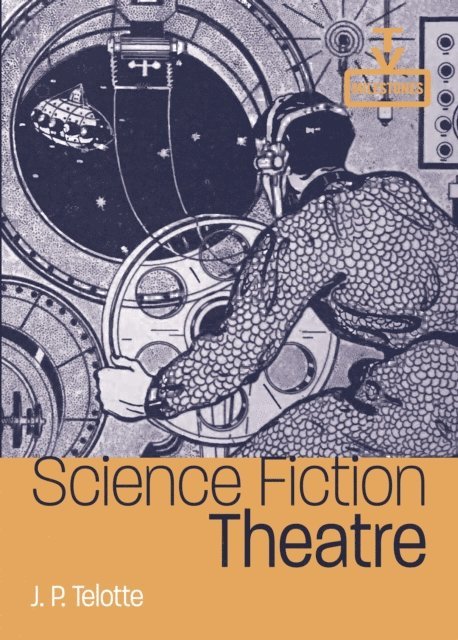 J. P. Telotte - Science Fiction Theatre, E-bok