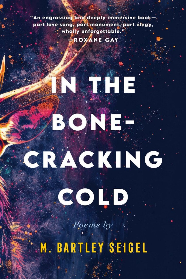 M. Bartley Seigel - In the Bone-Cracking Cold, Häftad