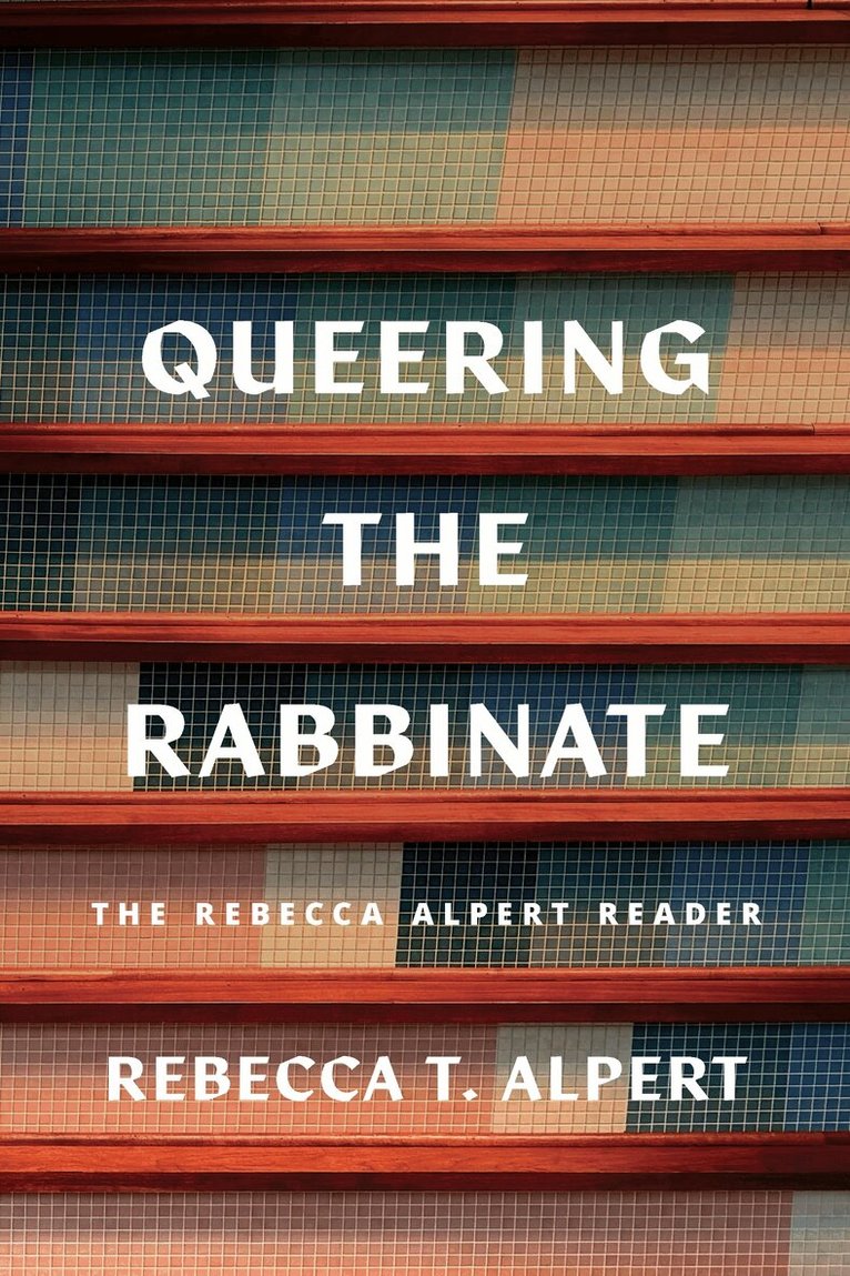 Rebecca Alpert - Queering the Rabbinate, Häftad