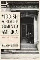 Yiddish Scholarship Comes to America