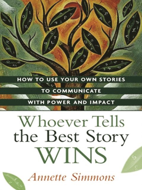 Annette Simmons - Whoever Tells the Best Story Wins, E-bok