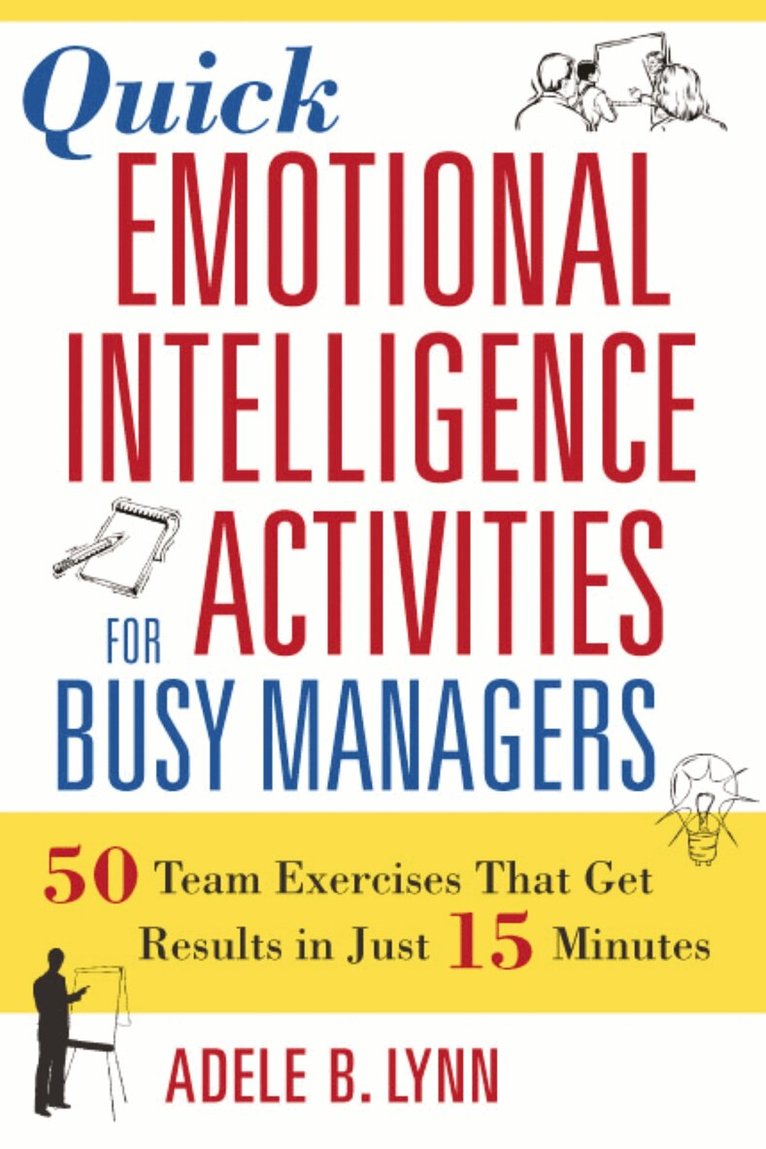 Adele Lynn - Quick Emotional Intelligence Activities for Busy Managers, Häftad. Tillgänglighet: Lägg i varukorg