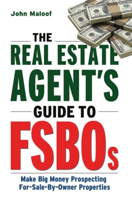 John MALOOF - Real Estate Agent's Guide to FSBOs, E-bok