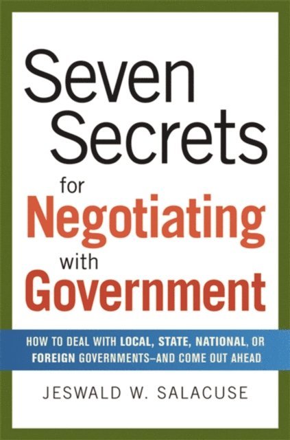 Jeswald Salacuse - Seven Secrets for Negotiating with Government, E-bok