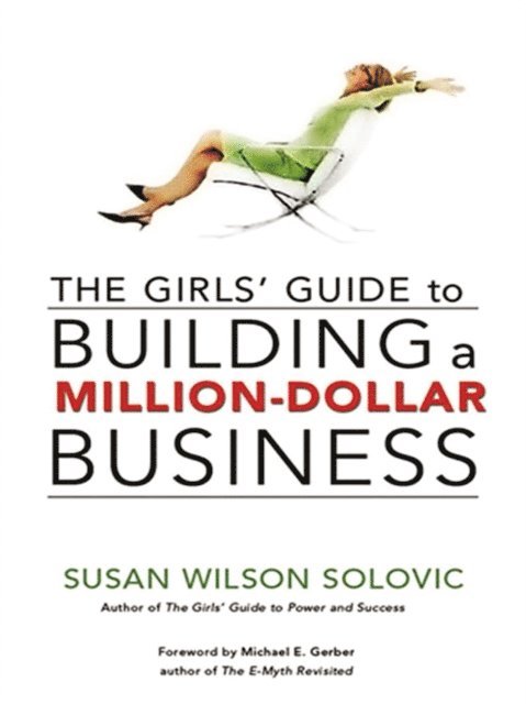 Susan Solovic - Girls' Guide to Building a Million-Dollar Business, E-bok. Tillgänglighet: Lägg i varukorg