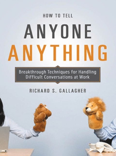 Richard Gallagher - How to Tell Anyone Anything, E-bok