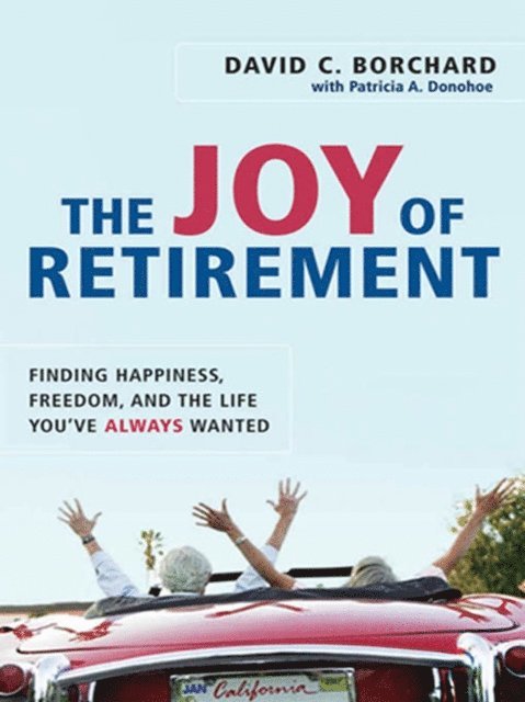 Patricia A. Donohoe, David C. Borchard - Joy of Retirement, E-bok. Tillgänglighet: Lägg i varukorg
