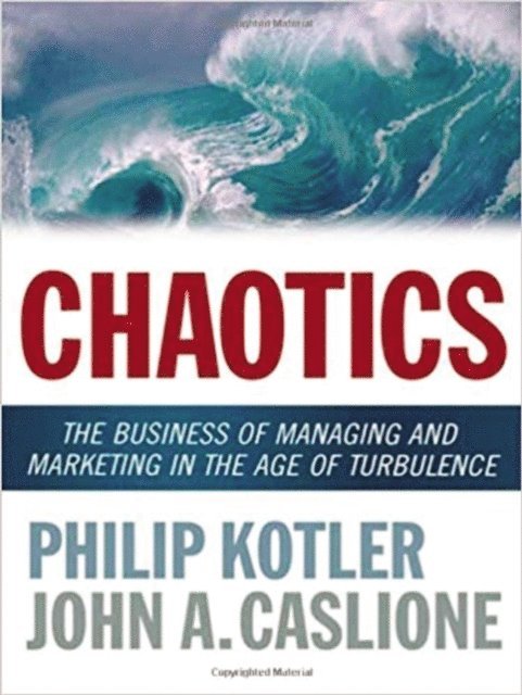 John A. Caslione, Philip Kotler - Chaotics, E-bok
