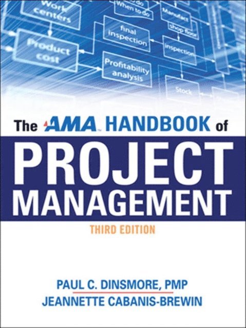 Jeannette Cabanis-Brewin, Paul C. Dinsmore - AMA Handbook of Project Management, E-bok
