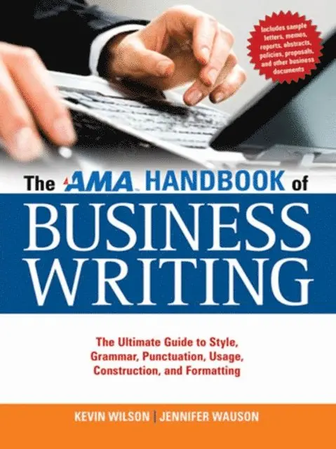 Jennifer Wauson, Kevin Wilson - AMA Handbook of Business Writing, E-bok. Tillgänglighet: Lägg i varukorg