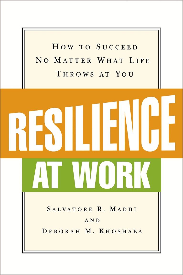 Salvatore R. MADDI, Deborah M. KHOSHABA - Resilience at Work, Häftad