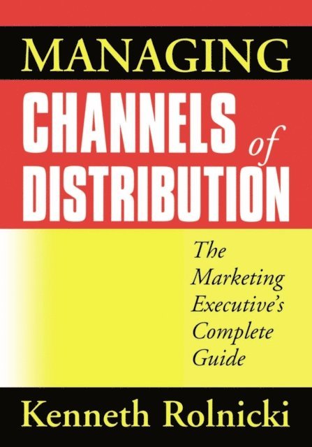 Kenneth ROLNICKI - Managing Channels of Distribution, E-bok