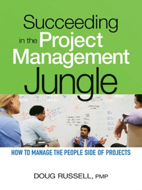 Doug Russell - Succeeding in the Project Management Jungle, E-bok