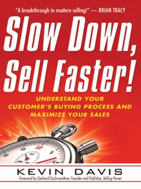 Kevin Davis - Slow Down, Sell Faster!, E-bok