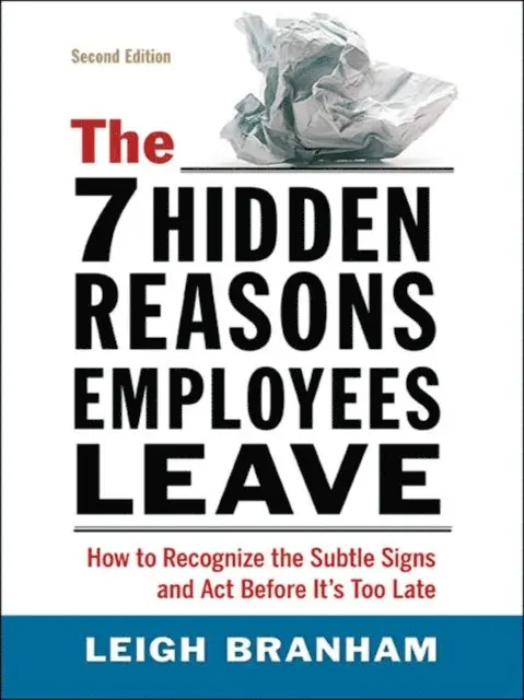 Leigh Branham - 7 Hidden Reasons Employees Leave, E-bok. Tillgänglighet: Lägg i varukorg