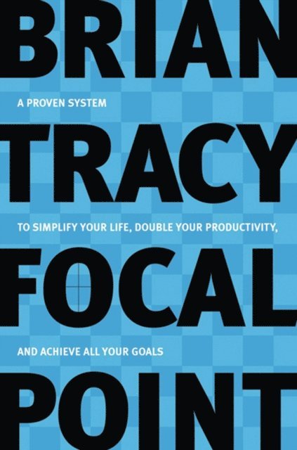 Brian Tracy - Focal Point, E-bok