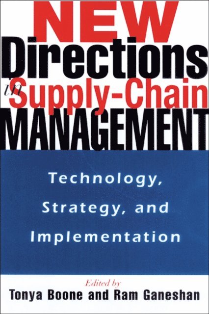 Ram GANESHAN, Tonya BOONE - New Directions in Supply-Chain Management, E-bok