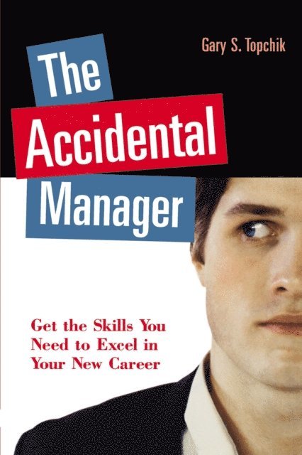 Gary S. Topchik - Accidental Manager, E-bok