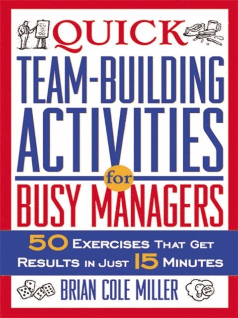 Brian Miller - Quick Team-Building Activities for Busy Managers, E-bok