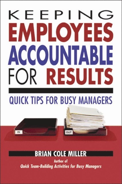 Brian Miller - Keeping Employees Accountable for Results, E-bok