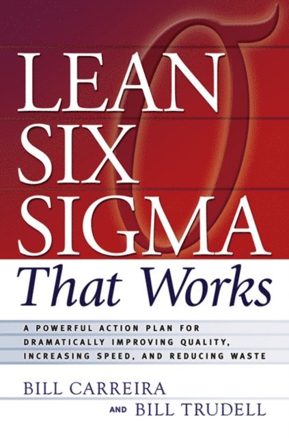 Bill Trudell, Bill Carreira - Lean Six Sigma That Works, E-bok