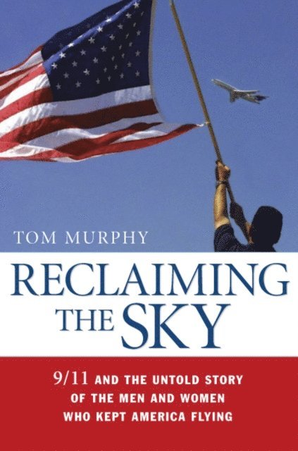Tom Murphy - Reclaiming the Sky, E-bok