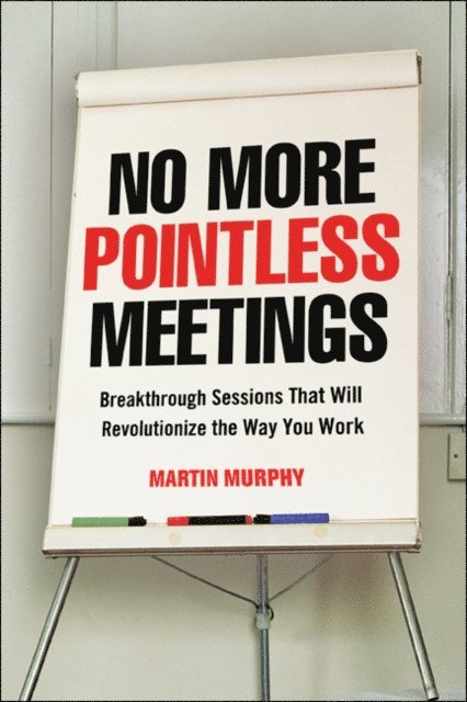 Martin Murphy - No More Pointless Meetings, E-bok