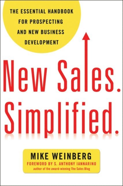 Mike Weinberg - New Sales. Simplified., E-bok