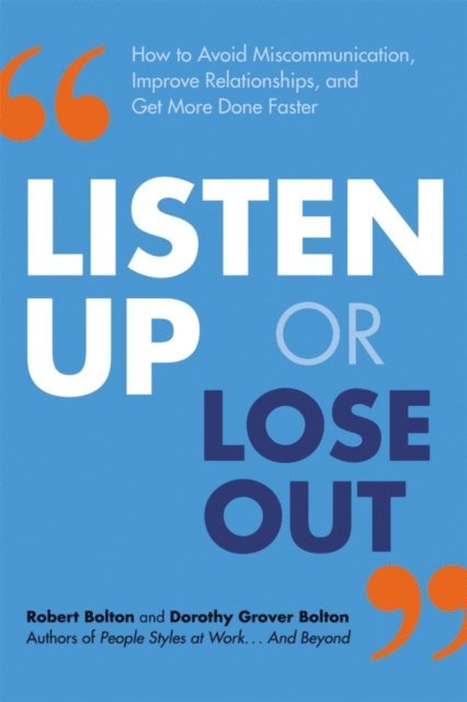 Dorothy Grover Bolton, Robert Bolton - Listen Up or Lose Out, E-bok