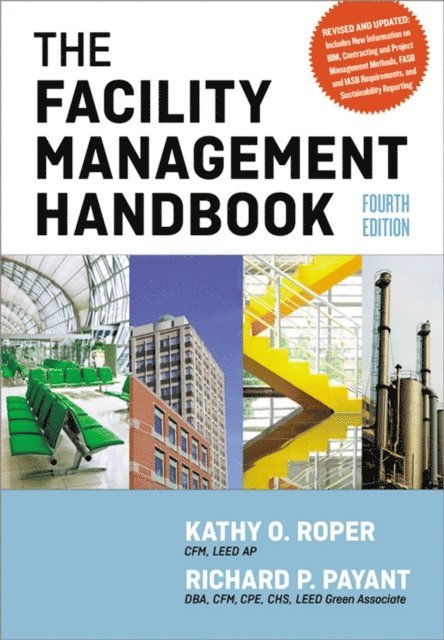 Richard Payant, Kathy Roper - Facility Management Handbook, E-bok