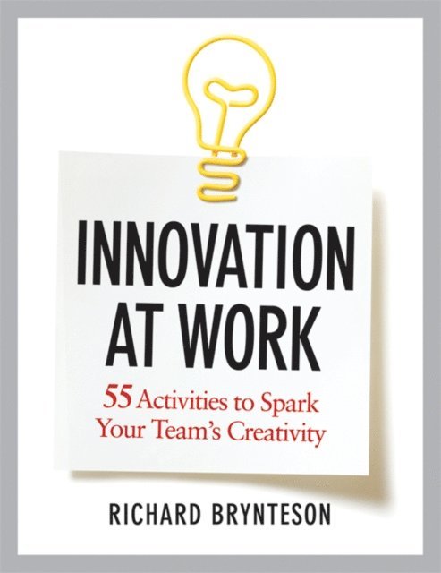 Richard Brynteson - Innovation at Work, E-bok