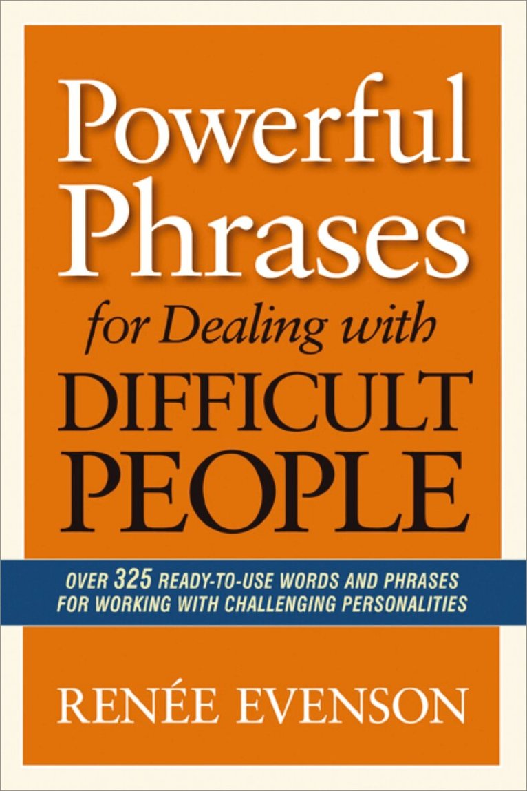 Renee Evenson - Powerful Phrases for Dealing with Difficult People, Häftad