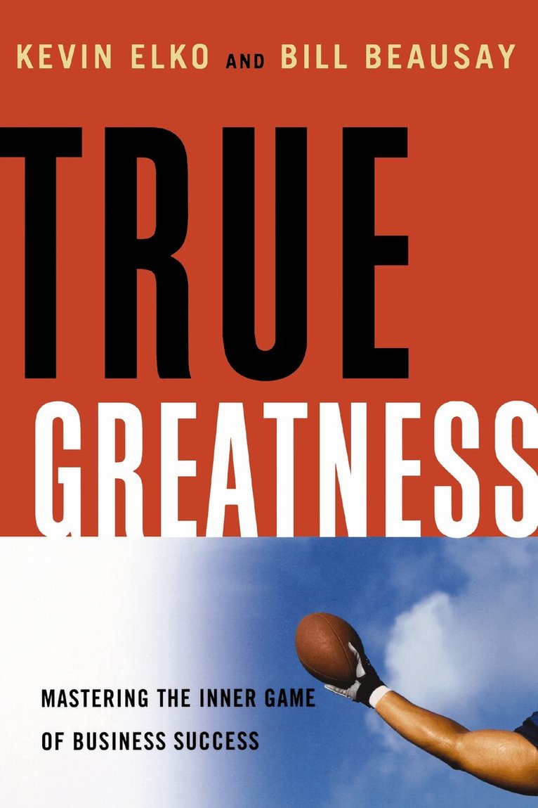 Kevin Elko, William Beausay - True Greatness, Häftad