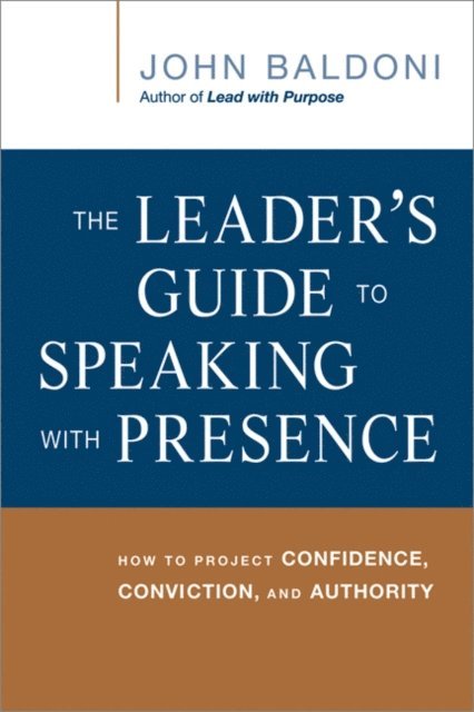 John Baldoni - Leader's Guide to Speaking with Presence, E-bok