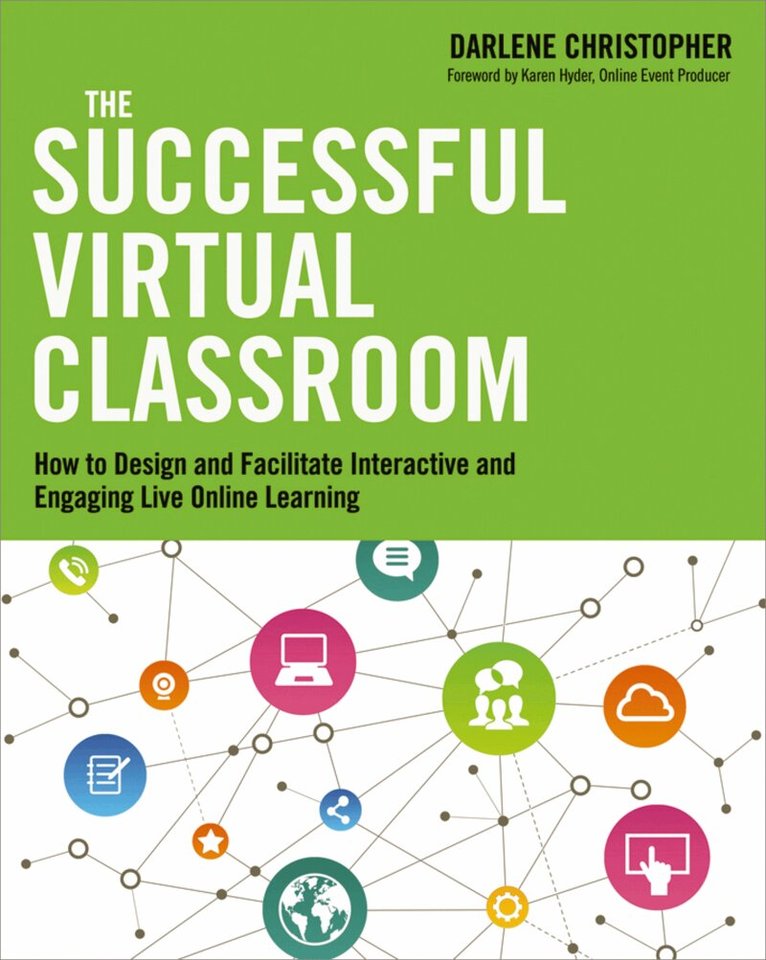 Darlene Christopher - Successful Virtual Classroom: How to Design and Facilitate Interactive and Engaging Live Online Learning, Häftad. Tillgänglighet: Lägg i varukorg