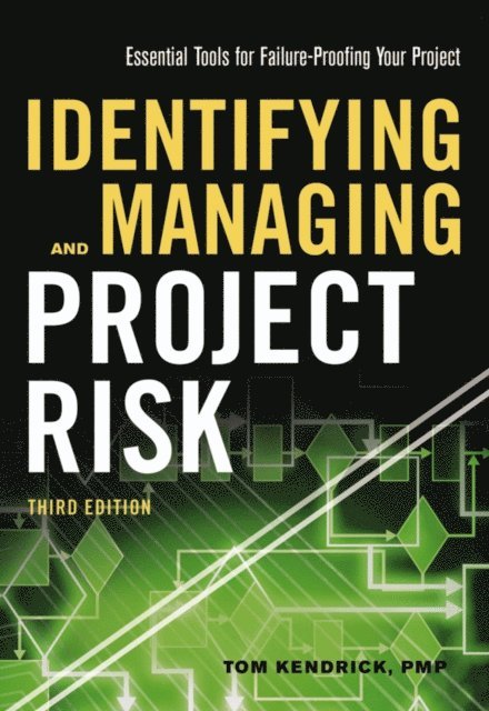 Tom Kendrick - Identifying and Managing Project Risk, E-bok