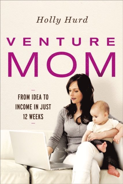 Holly Hurd - Venture Mom, E-bok
