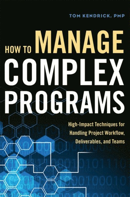 Tom Kendrick - How to Manage Complex Programs, E-bok