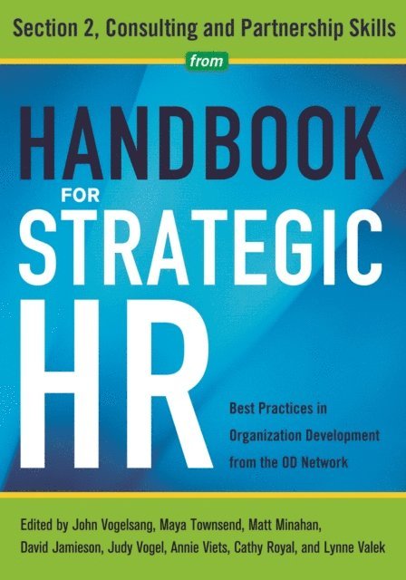 Lynne Valek, Cathy Royal, Annie Viets, Judy Vogel, David Jamieson, Matt Minahan, Maya Townsend, John Vogelsang PhD, OD Network - Handbook for Strategic HR - Section 2, E-bok