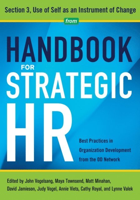 Lynne Valek, Cathy Royal, Annie Viets, Judy Vogel, David Jamieson, Matt Minahan, Maya Townsend, John Vogelsang PhD, OD Network - Handbook for Strategic HR - Section 3, E-bok