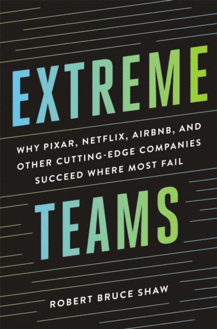 Robert Bruce Shaw - Extreme Teams, E-bok