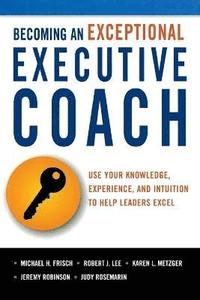 Becoming an Exceptional Executive Coach
