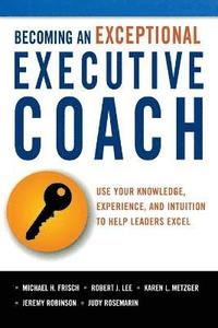 Becoming an Exceptional Executive Coach